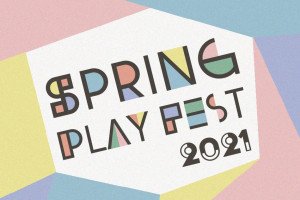 Spring Play Fest (Apr. 20-21)