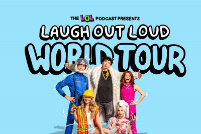 The LOL Podcast Presents: Laugh Out Loud World Tour